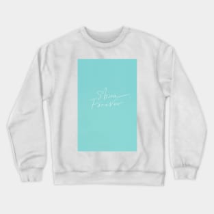 Shine Forever Crewneck Sweatshirt